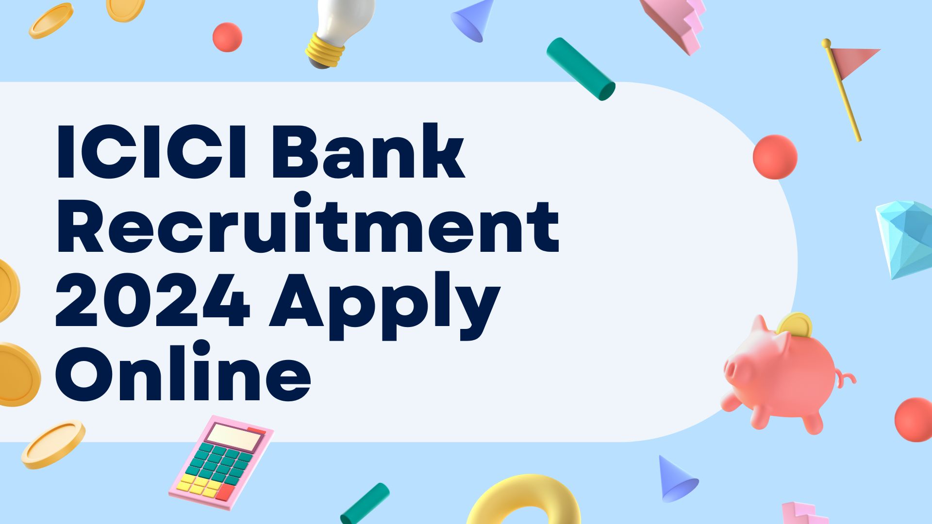 ICICI Bank Recruitment 2024 Apply Online