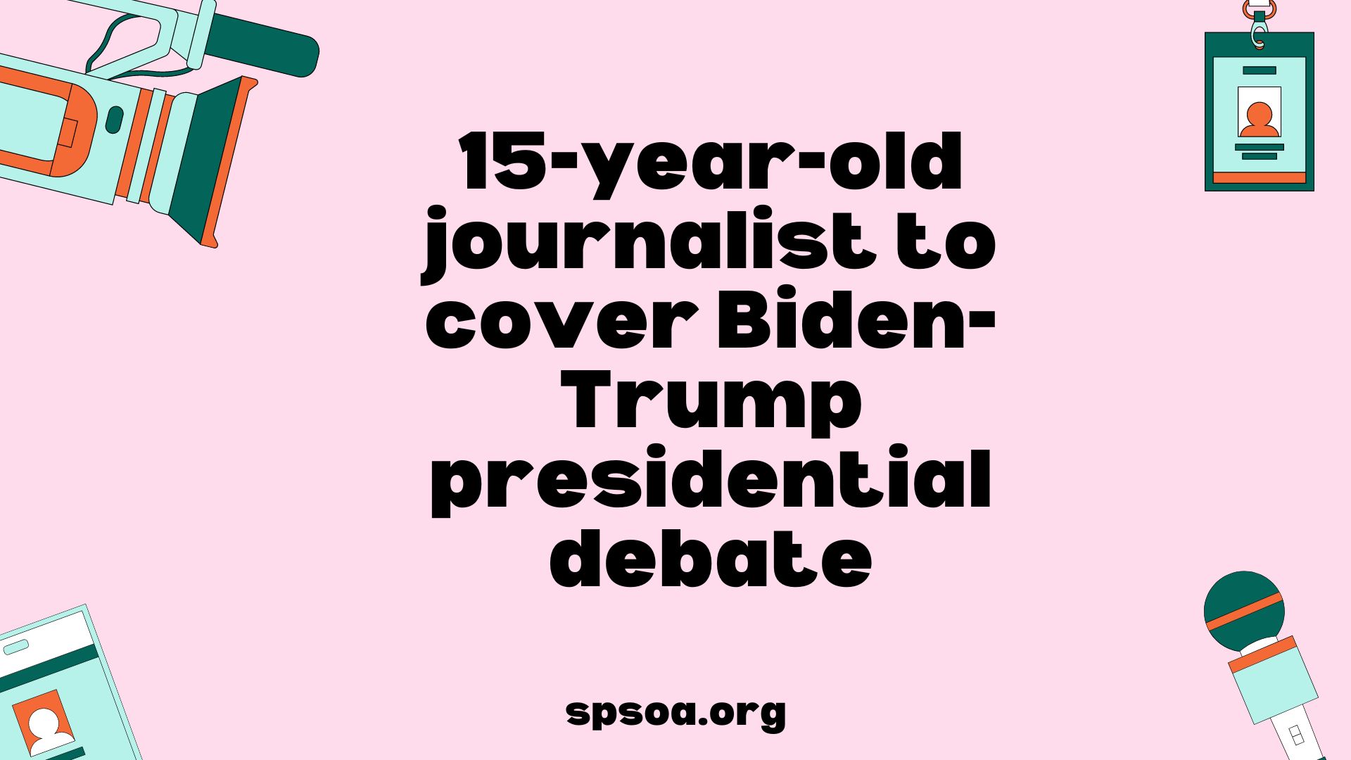 15-year-old journalist to cover Biden-Trump presidential debate