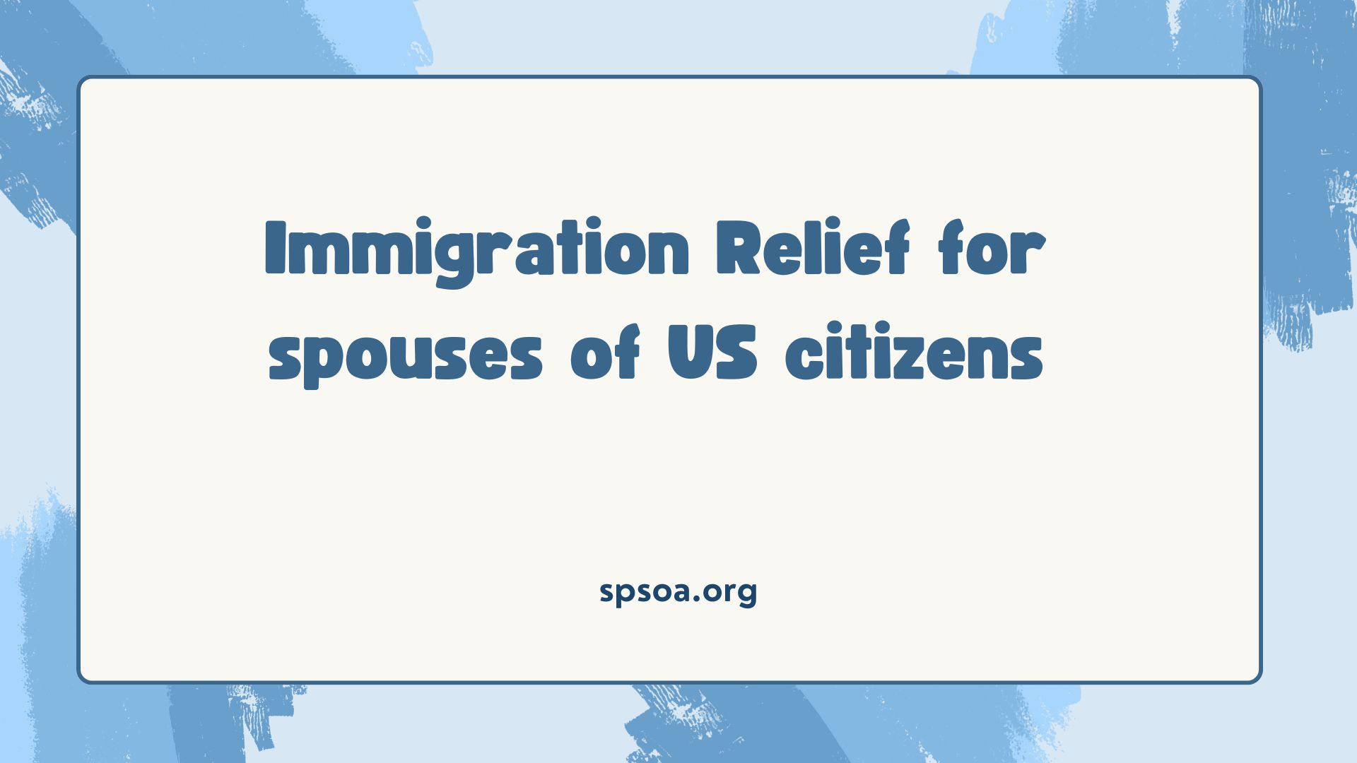 Immigration Relief for spouses of US citizens