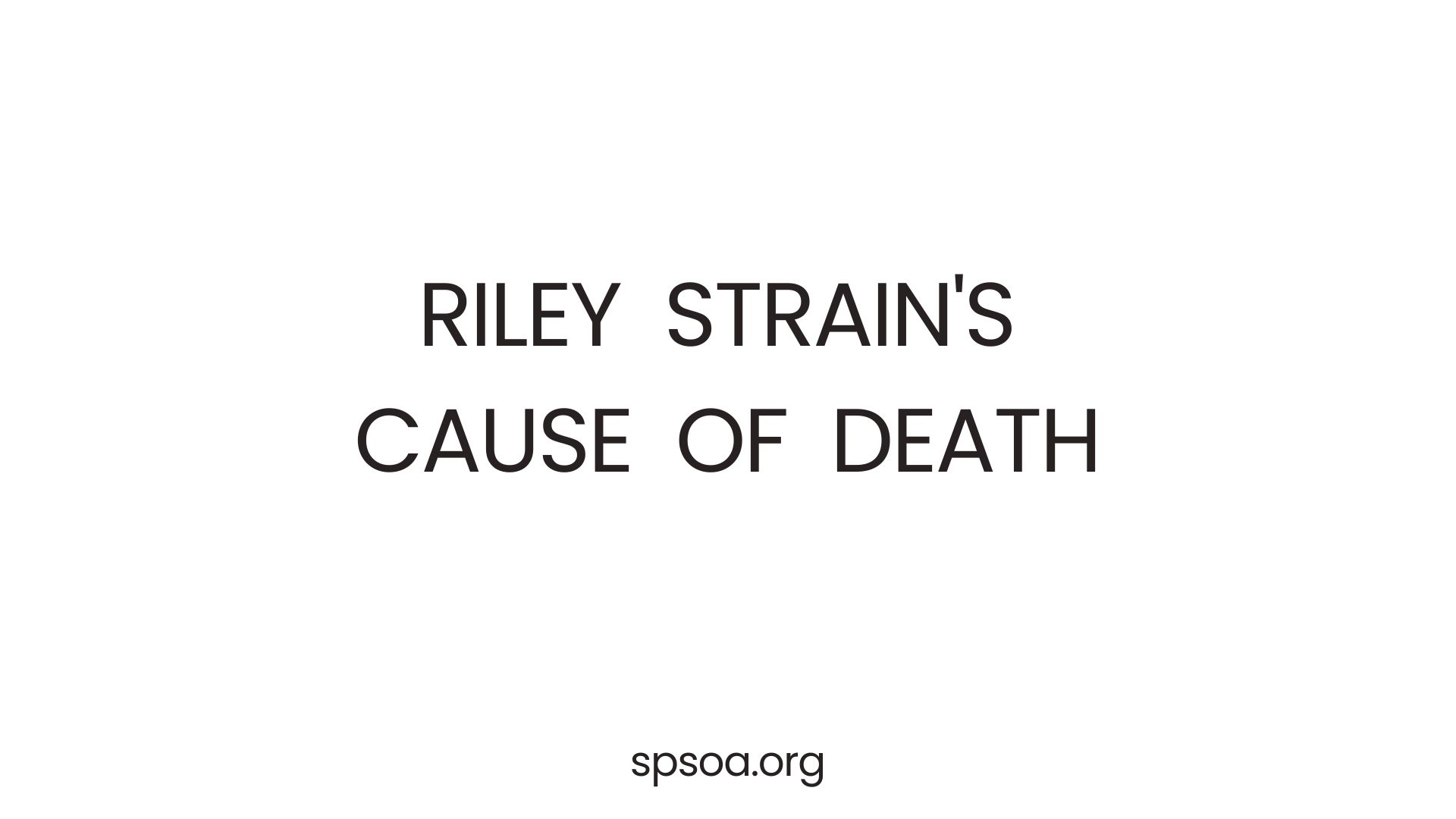 Riley Strain's Cause of Death