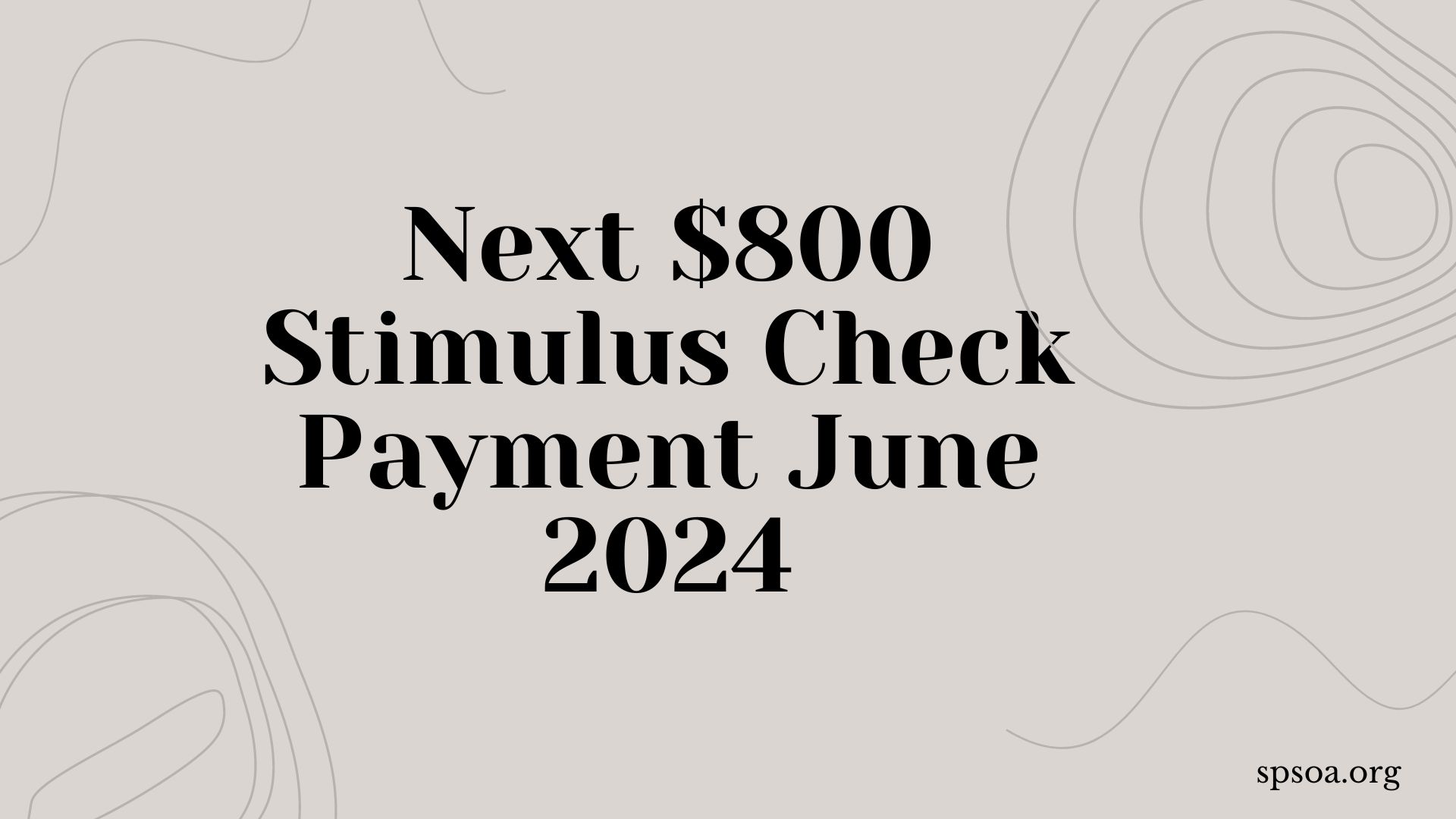 Next $800 Stimulus Check Payment June 2024