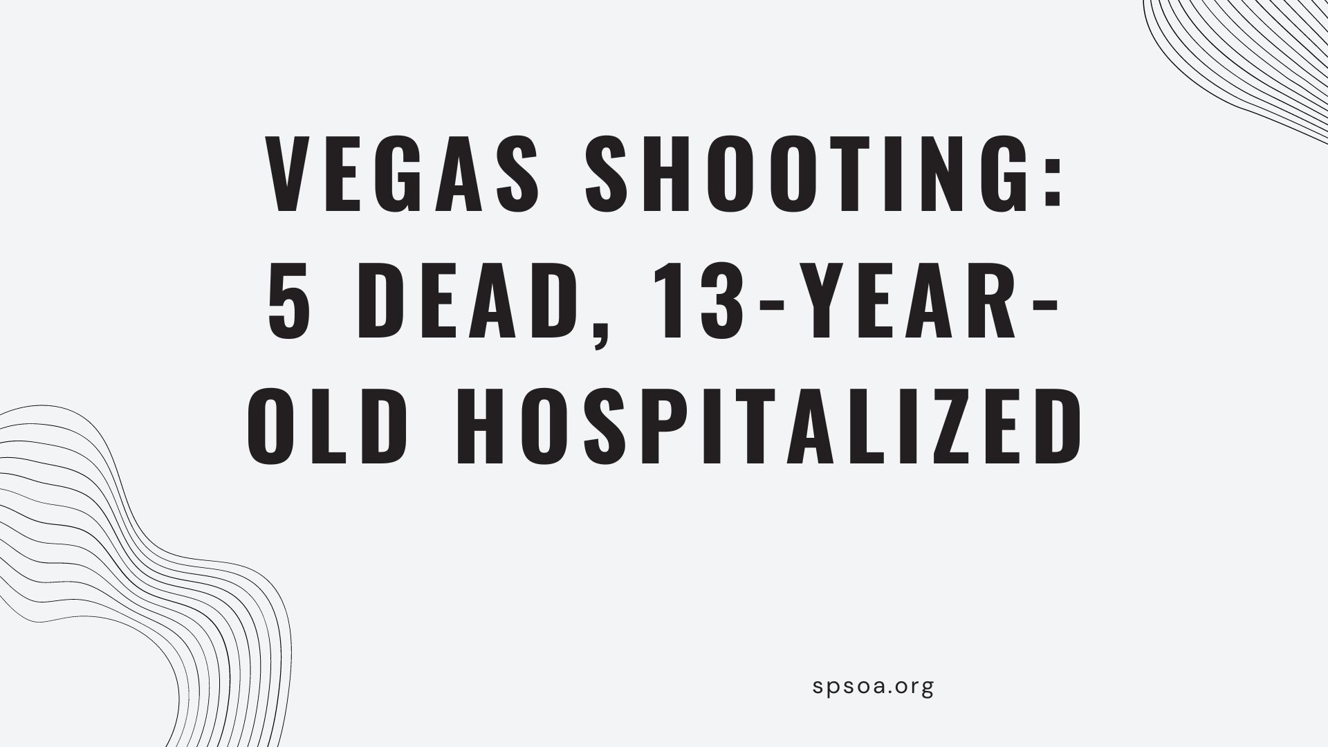 Vegas shooting 5 dead, 13-year-old hospitalized